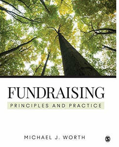 Fundraising: Principles and Practice, By Worth, M. J. (2015) (Sage)