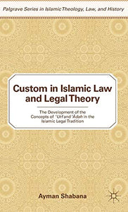 Custom in Islamic Law and Legal Theory