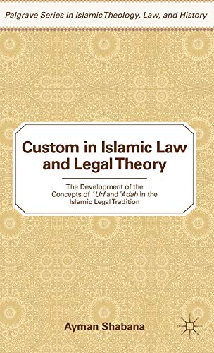 Custom in Islamic Law and Legal Theory