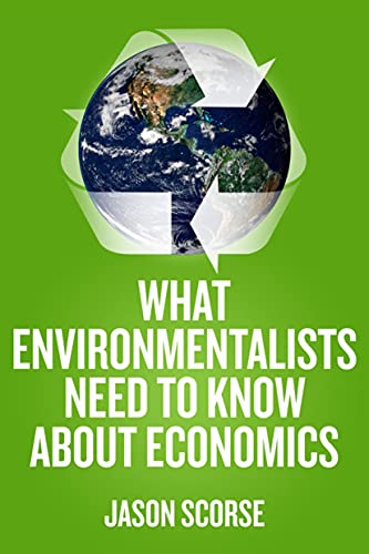 What Environmentalists Need to Know About Economics