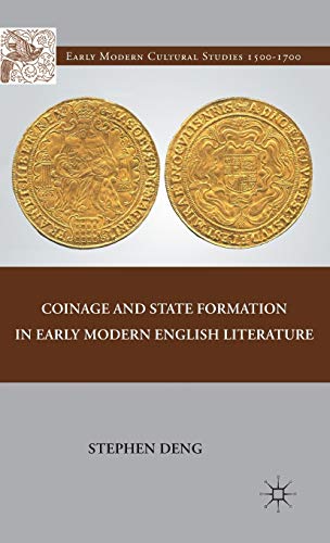 Coinage and State Formation in Early Modern English Literature