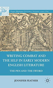 Writing Combat and the Self in Early Modern English Literature