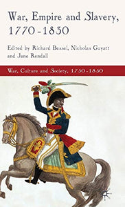 War, Empire and Slavery, 1770-1830