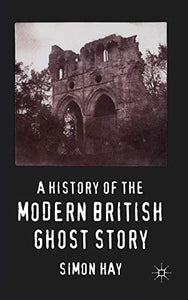 A History of the Modern British Ghost Story