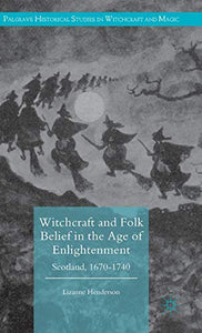 Witchcraft and Folk Belief in the Age of Enlightenment