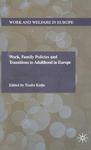 Work, Family Policies and Transitions to Adulthood in Europe