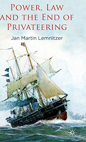 Power, Law and the End of Privateering