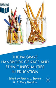 The Palgrave Handbook of Race and Ethnic Inequalities in Education