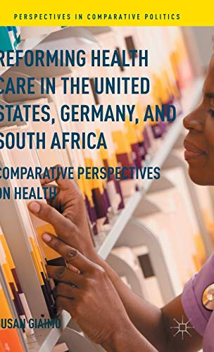 Reforming Health Care in the United States, Germany, and South Africa