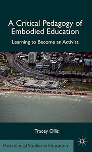 A Critical Pedagogy of Embodied Education