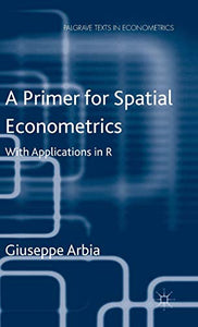 A Primer for Spatial Econometrics