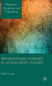 Transnational Mobilities in Action Sport Cultures