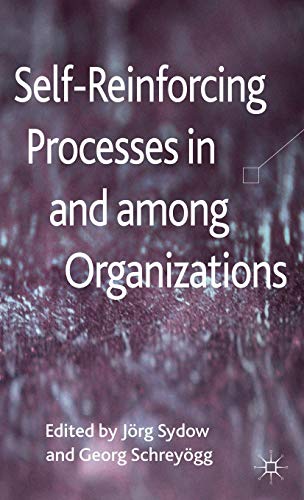 Self-Reinforcing Processes in and among Organizations