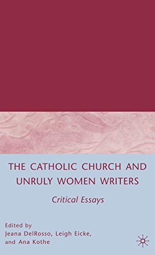 The Catholic Church and Unruly Women Writers