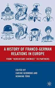 A History of Franco-German Relations in Europe