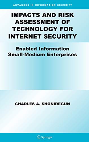 Impacts and Risk Assessment of Technology for Internet Security