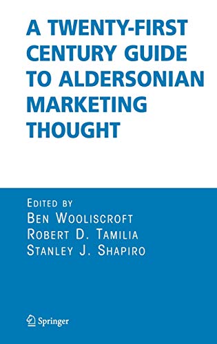 A Twenty-First Century Guide to Aldersonian Marketing Thought