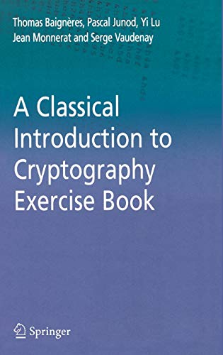 A Classical Introduction to Cryptography Exercise Book