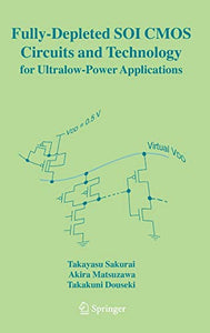 Fully-Depleted SOI CMOS Circuits and Technology for Ultralow-Power Applications