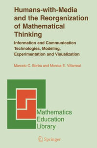 Humans-with-Media and the Reorganization of Mathematical Thinking