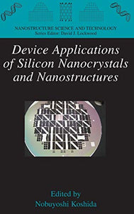 Device Applications of Silicon Nanocrystals and Nanostructures