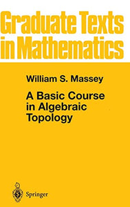 A Basic Course in Algebraic Topology