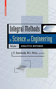 Integral Methods in Science and Engineering, Volume 1