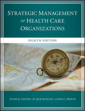 The Strategic Management of Health Care Organizations, 8th Edition