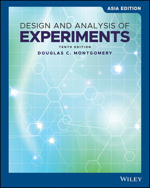 Design and Analysis of Experiments, 10th Edition, Asia Edition