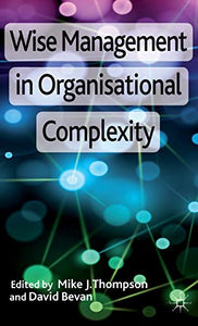 Wise Management in Organisational Complexity