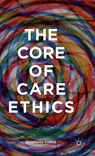 The Core of Care Ethics