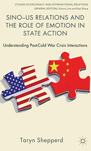 Sino-US Relations and the Role of Emotion in State Action