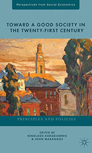 Toward a Good Society in the Twenty-First Century