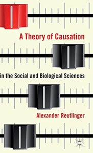 A Theory of Causation in the Social and Biological Sciences