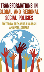 Transformations in Global and Regional Social Policies