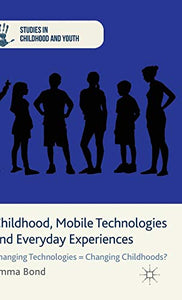 Childhood, Mobile Technologies and Everyday Experiences