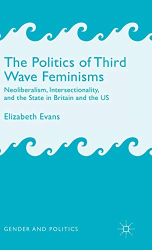 The Politics of Third Wave Feminisms