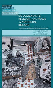 Ex-Combatants, Religion, and Peace in Northern Ireland