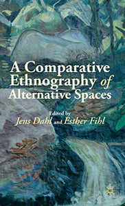 A Comparative Ethnography of Alternative Spaces