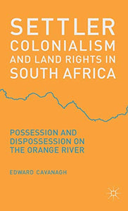 Settler Colonialism and Land Rights in South Africa