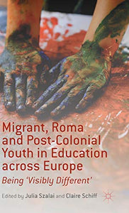 Migrant, Roma and Post-Colonial Youth in Education across Europe