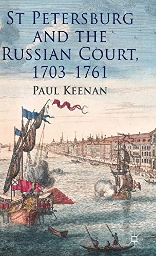 St Petersburg and the Russian Court, 1703-1761