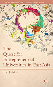 The Quest for Entrepreneurial Universities in East Asia