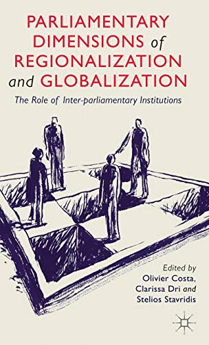 Parliamentary Dimensions of Regionalization and Globalization