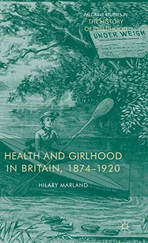 Health and Girlhood in Britain, 1874-1920