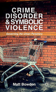 Crime, Disorder and Symbolic Violence