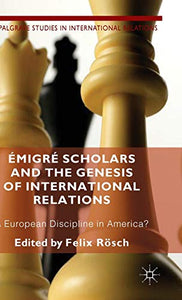 Émigré Scholars and the Genesis of International Relations