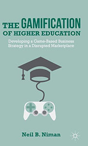 The Gamification of Higher Education