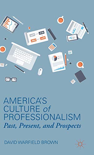 America’s Culture of Professionalism