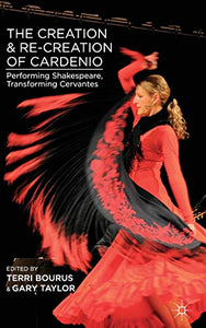 The Creation and Re-Creation of Cardenio